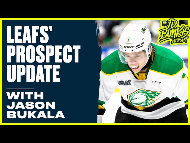 Leafs' Prospect Update with Jason Bukala | JD Bunkis Podcast