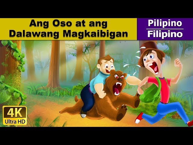 Ang Oso at ang Dalawang Magkaibigan | Bear And The Two Friends in Filipino |  Fairy Tales