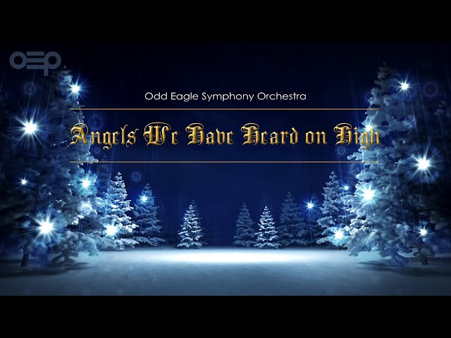 Angels We Have Heard on High - Odd Eagle Symphony Orchestra | Classical Christmas Music