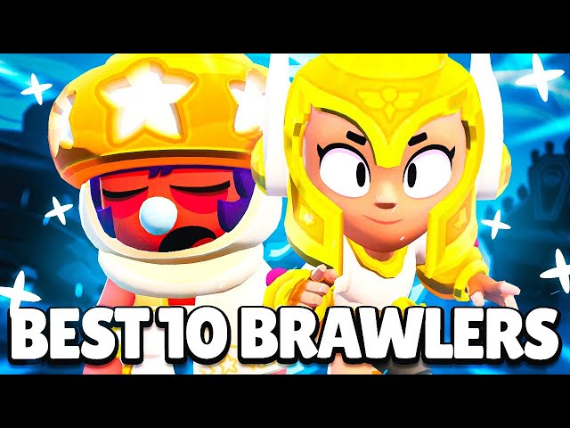 *NEW* BEST 10 BRAWLERS IN BRAWL STARS