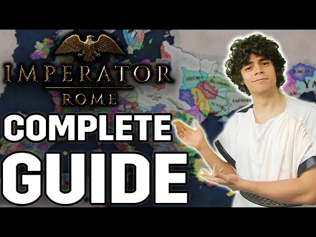 The Complete Guide to Imperator: Rome!