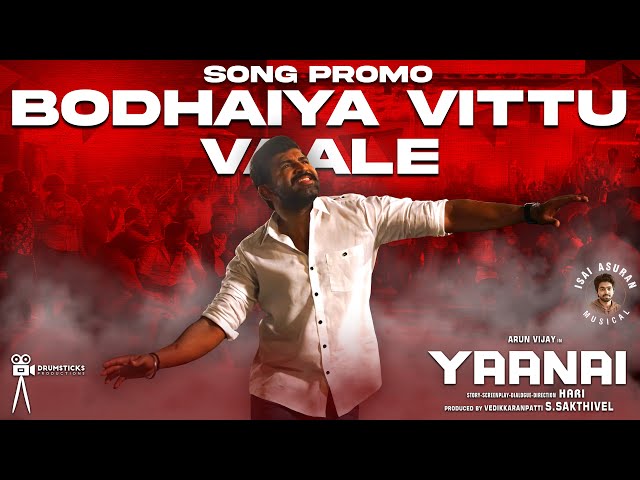 Bodhaiya Vittu Vaale Promo - Yaanai | Hari| Arun Vijay| G.V. Prakash| Arivu | Drumsticks Productions