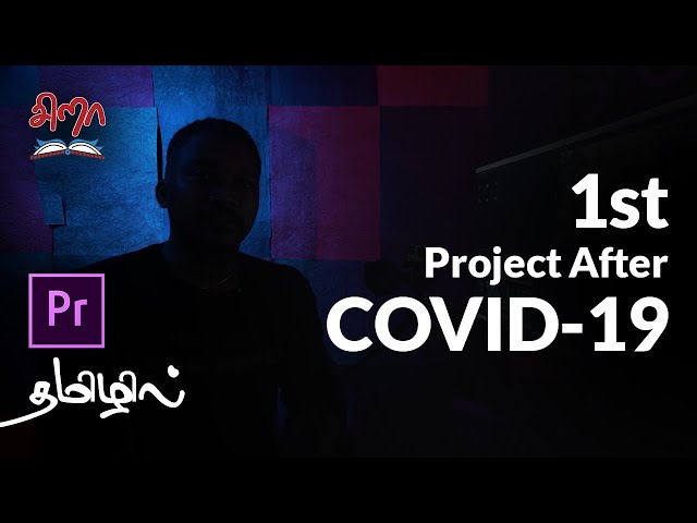 First Project After COVID-19 | Sync Audio with Video | தமிழில்