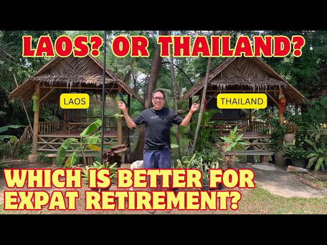 Laos or Thailand - Which is Better for Expats to Retire in SE Asia?