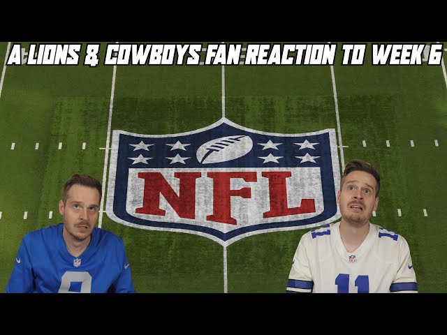 A Lions & Cowboys Fan Reaction to NFL Week 6