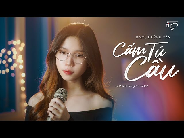 Cẩm Tú Cầu - RayO x Huỳnh Văn | Quỳnh Ngọc Cover