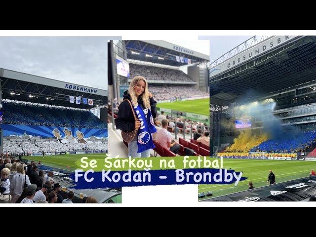 SE ŠÁRKOU NA FOTBAL: FC Kodaň - Brondby