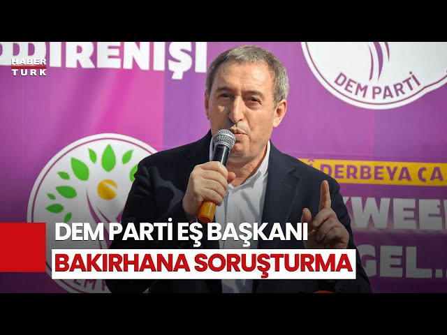 Son Dakika! DEM Partili Bakırhan Ve Tunç'a Soruşturma!