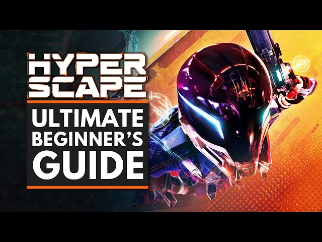 HYPER SCAPE | Ultimate Beginner's Guide & Tips