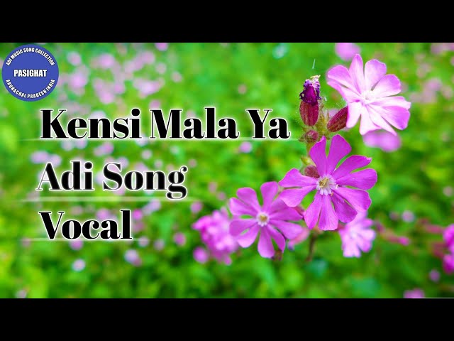 Kensi Mala Ya | Adi Song | North East India