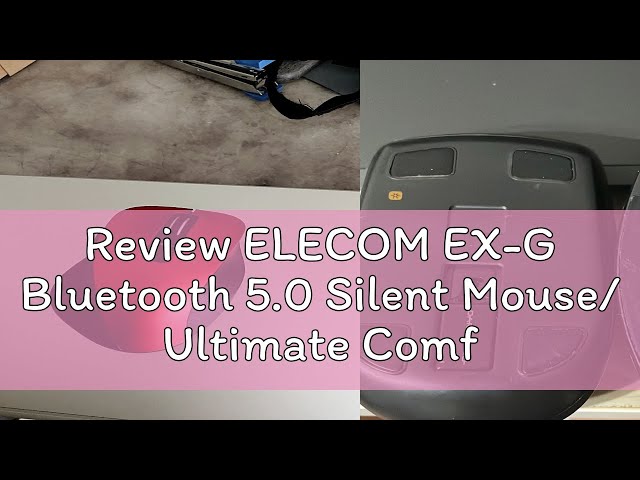 Review ELECOM EX-G Bluetooth 5.0 Silent Mouse/ Ultimate Comfortable Mouse/ New Version 2023/ M or L