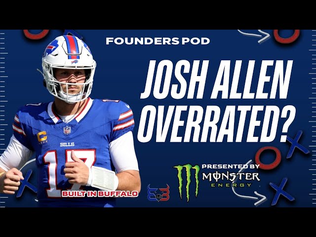 Josh Allen Is Overrated? The Founders Pod LIVE - Built In Buffalo