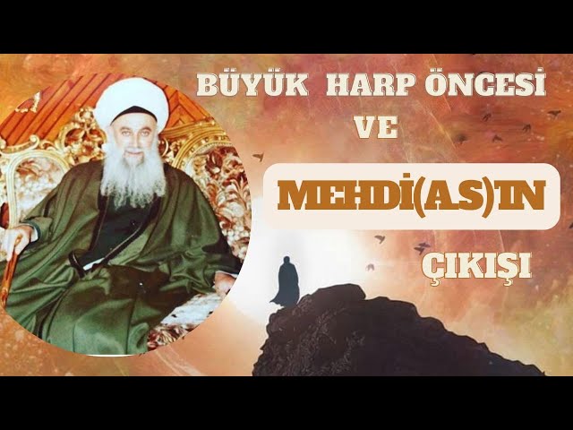 Şeyh Nazım Kıbrısi- Büyük Harp öncesi ve Mehdi A.s ın çıkışı