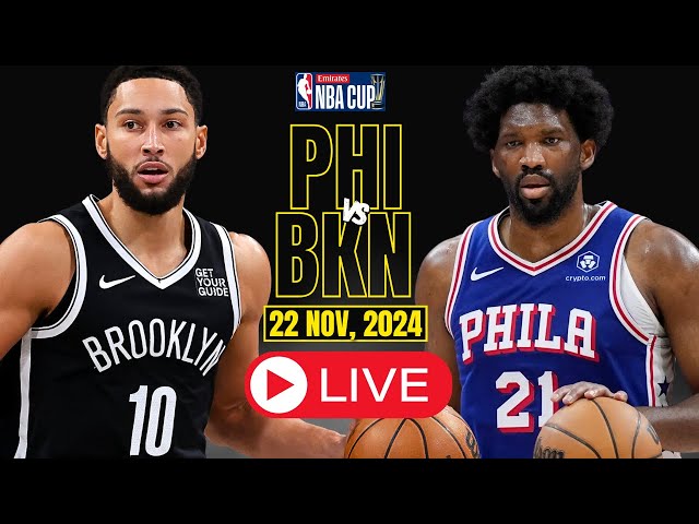 🔴LIVE : Philadelphia 76ers Vs Brooklyn Nets Full Game | NBA live | NBA CUP | NOV 22, 2024 | 2K