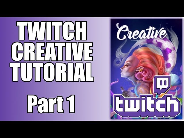 Twitch Creative Tutorial - Part 1 - Making an Overlay