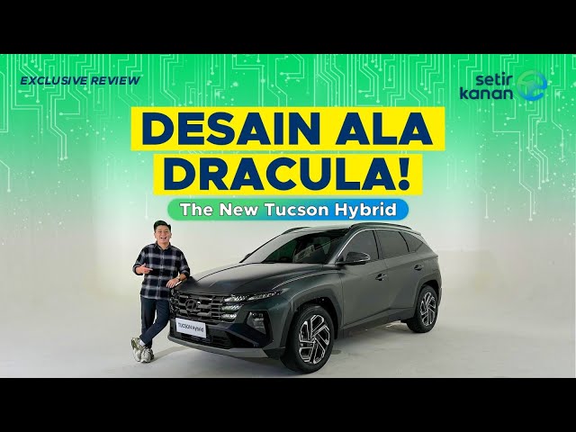 Oppa Gateng, Canggih, & Ramah Lingkungan Asal Korea! | Hyundai Tucson HEV | Setir Kanan