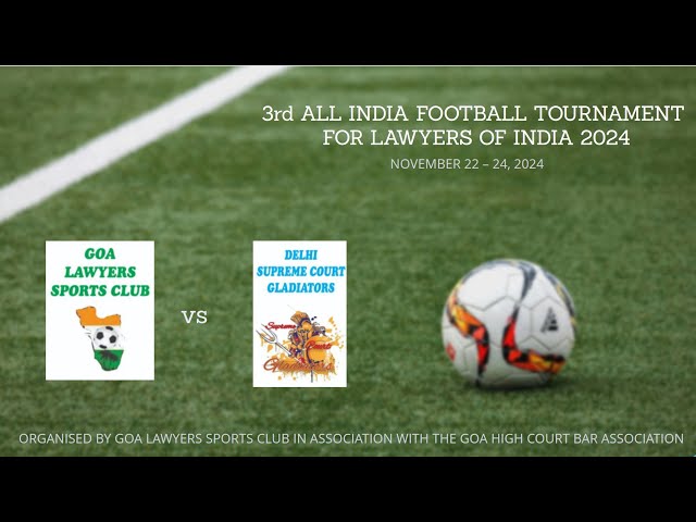 3rd All India Football Tournament for Lawyers of India 2024 | Goa vs Delhi S.C.