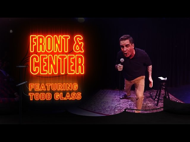 Front & Center feat. Todd Glass