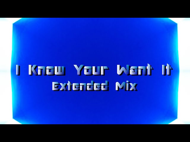 DJ Tob-i- - I Know Your Want It (Extended Mix)