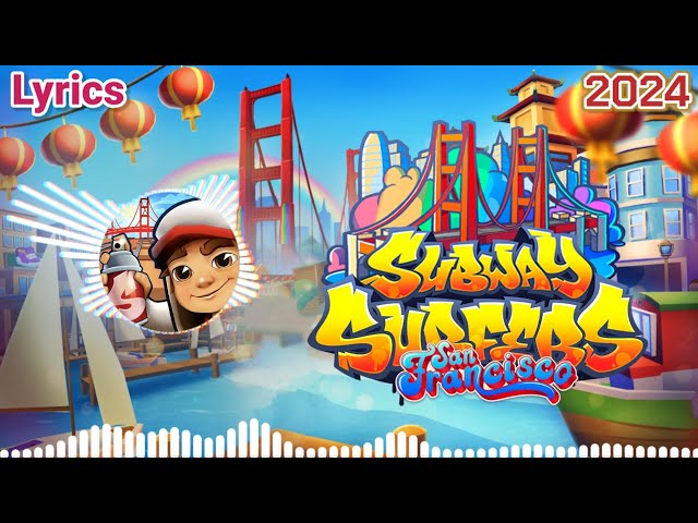 Subway Surfers San Francisco 2024 (Lyrics Version) Soundtrack Original [OFFICIAL]