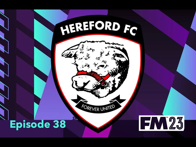 Hereford FC - #38 | Football Manager 2023