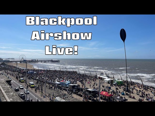 Blackpool Airshow Live!!!