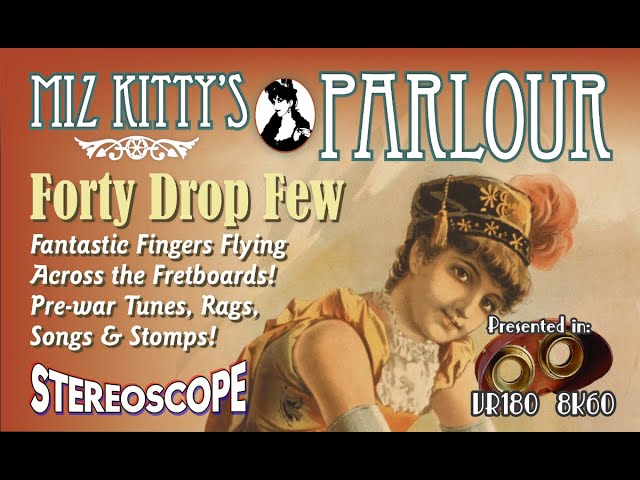 Miz Kitty's Parlour: Forty Drop Few