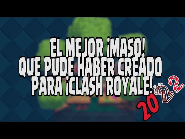 El Mejor ¡Maso! que halla creado en ¡CLASH ROYALE!