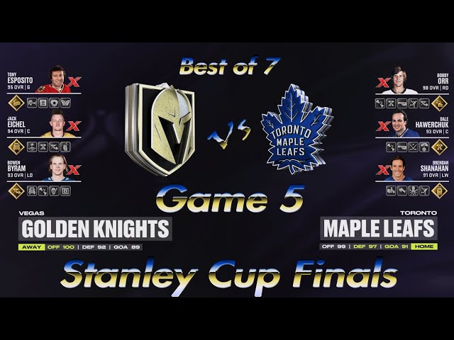 NHL24 26/27 Stanley Cup Final Game 5 Vegas Golden Knights @ Toronto Maple Leafs