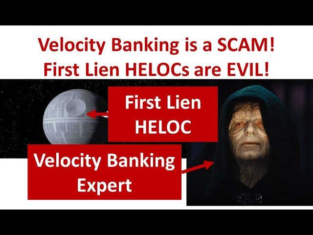 Velocity Banking is a SCAM!  First Lien HELOCs are EVIL!