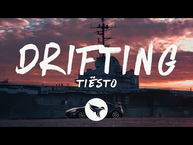 Tiësto - Drifting (Lyrics)