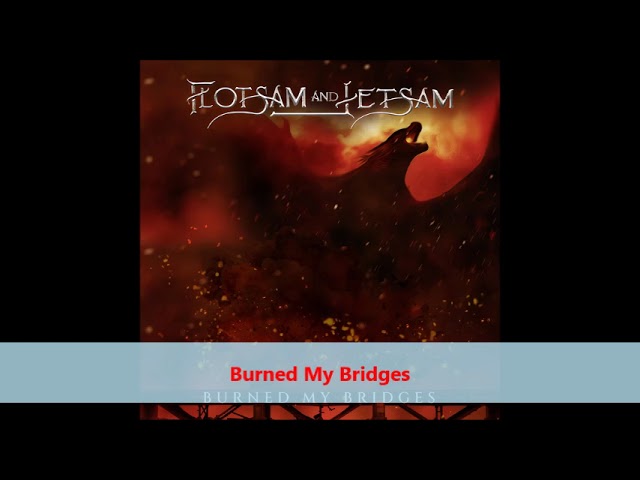 Flotsam And Jetsam - 3rd Single Burned My Bridges 2024