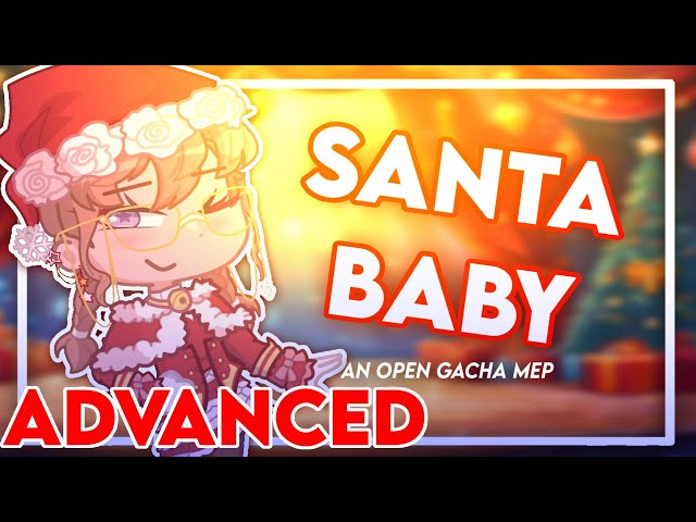 🎅 SANTA BABY 🎅 || A GACHA MEP || CLOSED! [1/25 FINISHED]