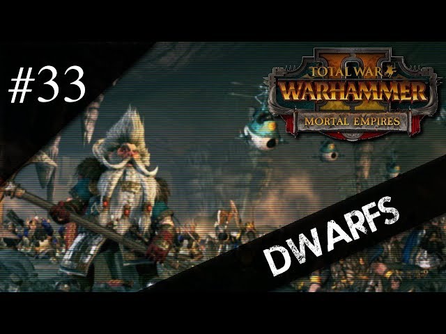 Dr.Z hraje... ⚒ Total War: WARHAMMER 2 CZ - Mortal Empires 33 ⚒ - Trpaslíci!