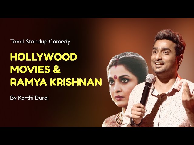 Hollywood Movies & Ramya Krishnan | Tamil (தமிழ்) standup comedy by Karthi Durai