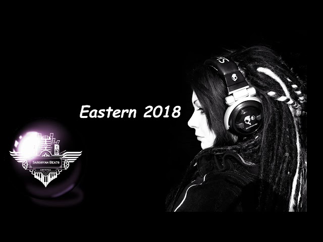 Sargsyan Beats - Eastern 2018