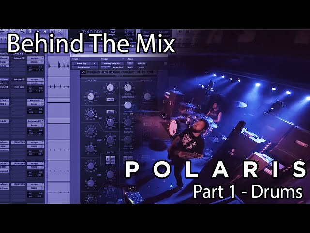 Behind The Mix: Polaris [Pt 1: Drums]