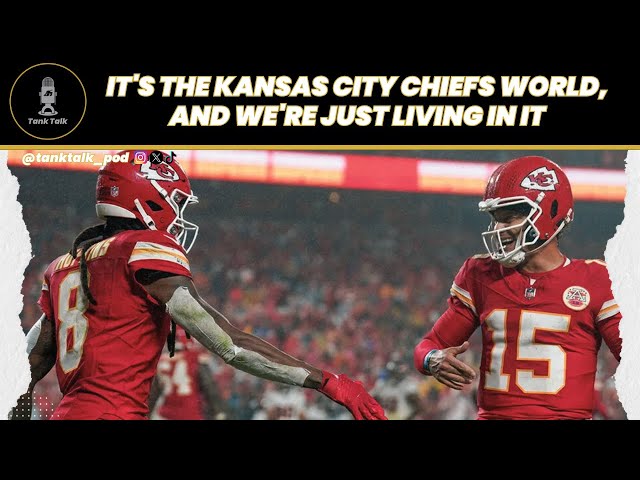 It's the Kansas City Chiefs World, and We're Just Living in it