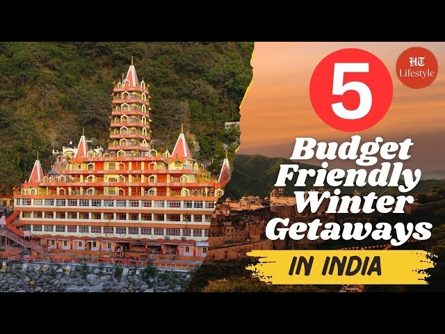 Top 5 Affordable Winter Getaways in India: Explore Budget-Friendly Destinations!