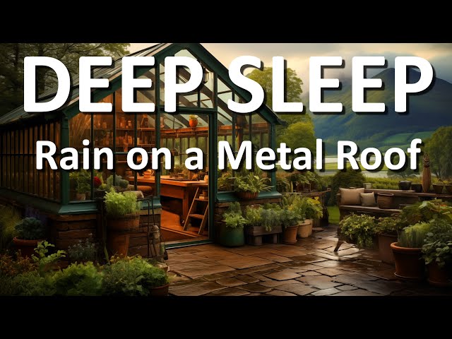 Rain On The Metal Roof From Inside My Potting Shed | DEEP SLEEP | 10 Hours