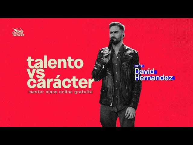 Talento vs Carácter - Master class junto a David Hernández #InstitutoCanZion #CampusOnlineICZ