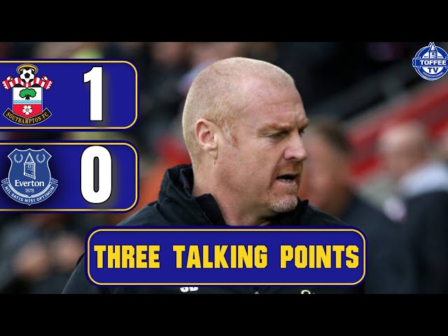 SOUTHAMPTON 1-0 EVERTON | 3 TALKING POINTS