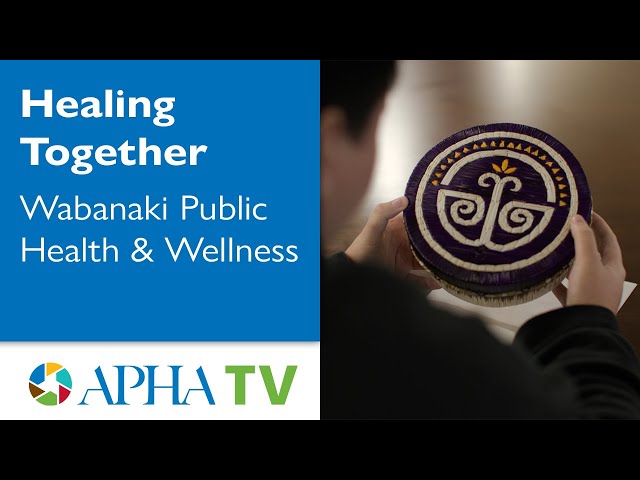 Wabanaki Public Health & Wellness: Healing Together