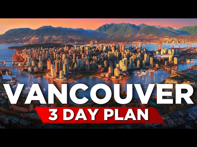 Great 3 DAY PLAN in Vancouver | Travel Guide | Travel to Canada