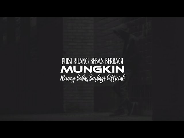 MUNGKIN | PUISI RUANG BEBAS BERBAGI