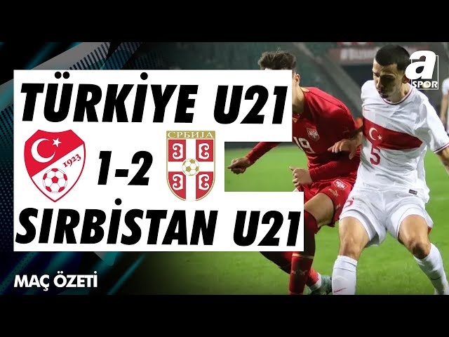 Türkiye (U21) 1-2 Sırbistan (U21) | MAÇ ÖZETİ Hazırlık Maçı | 19.11.2024