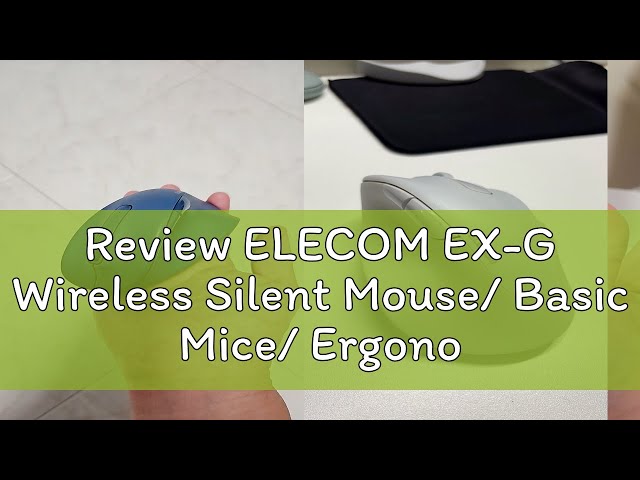 Review ELECOM EX-G Wireless Silent Mouse/ Basic Mice/ Ergonomic Design/ 5 Buttons/M-XGS/M/L30DBSK S