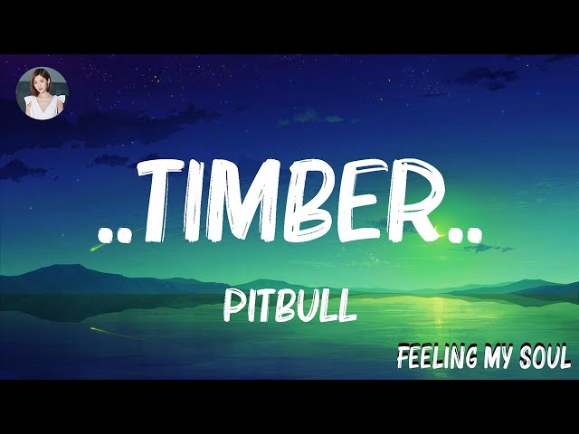 Pitbull -..Timber..(Lyrics) ft. Ke$ha | Shawn Mendes, Libianca,... Mix Lyrics 2023