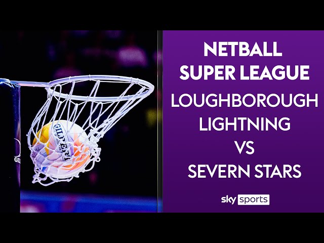 LIVE NETBALL! | Loughborough Lightning vs Severn Stars | Netball Super League