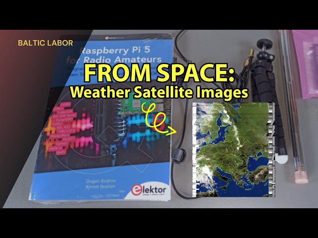 Images From Space: Receiving Weather Images Directly from NOAA Weather Satellites